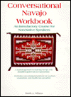 Conversational Navajo: With Workbook with Cassettes: An Introductory Course for Non-Native Speakers