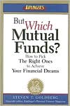 But Which Mutual Funds?: How to Pick the Right Ones to Achieve Your Financial Dreams