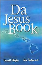 Da Jesus Book: Hawaiian Pidgin New Testament