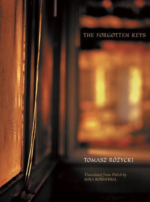 The Forgotten Keys: Selected Poetry of Tomasz Rozycki
