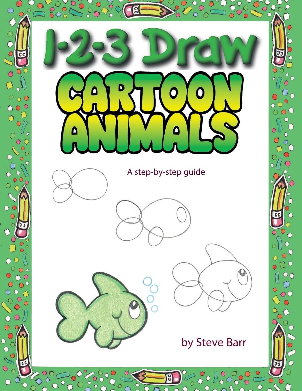 1-2-3 Draw Cartoon Animals: A step-by-step guide