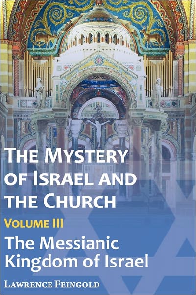 The Mystery Of Israel And The Church, Vol. 3