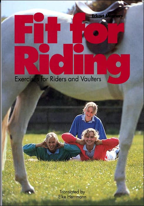 Fit for Riding: Exercises for Riders and Vaulters
