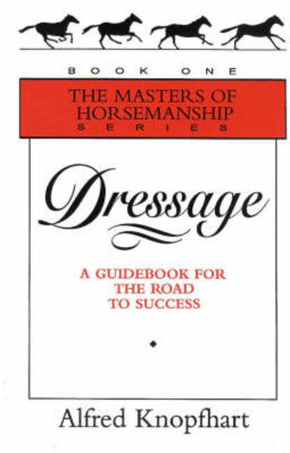 Dressage: A Guidebook for the Road to Success