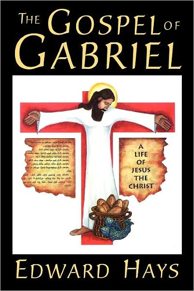Gospel of Gabriel: A Life of Jesus the Christ