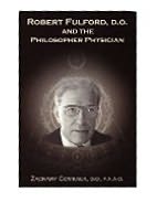 Robert Fulford, D.O. and the Philosopher Physician