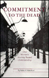 Commitment to the Dead: One Woman's Journey Toward Understanding