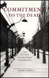 Commitment to the Dead: One Woman's Journey Toward Understanding