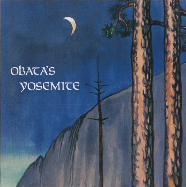 Obata's Yosemite: The Art and Letters of Chiura Obata from His Trip to the High Sierra in 1927