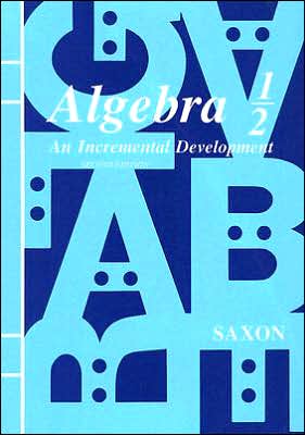Saxon Algebra 1/2: Student Edition Second Edition 1990