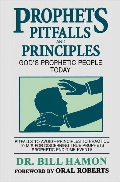 Prophets Pitfalls and Principles: God's Prophetic People Today