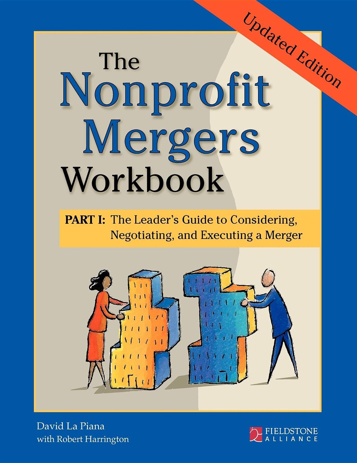 Nonprofit Mergers Part I: The Leader's Guide to Considering, Negotiating, and Executing a Merger
