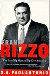 Frank Rizzo; The Last Big Man in Big City America