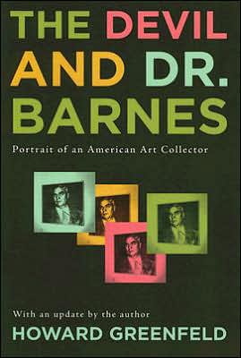 Devil and Dr. Barnes: Portrait of an American Art Collector