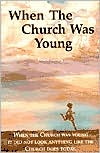 When the Church Was Young
