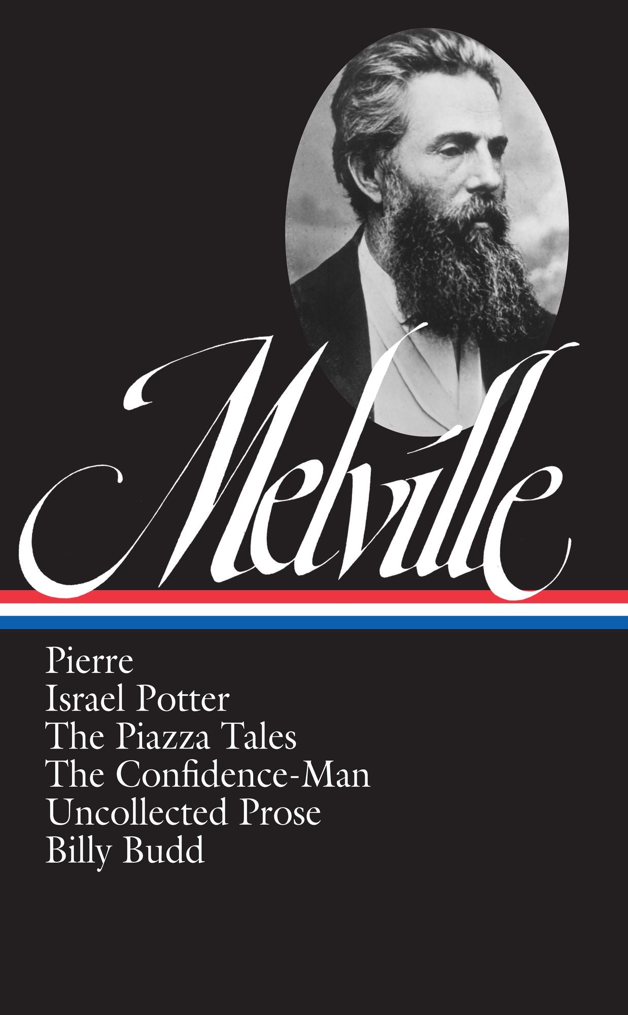 Herman Melville: Pierre, Israel Potter, The Confidence-Man, The Piazza Tale