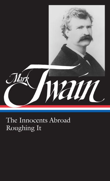 Mark Twain: Innocents Abroad and Roughing It