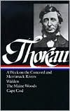 Thoreau: A Week on the Concord and Merrimack Rivers, Walden, The Maine Woods, Cape Cod