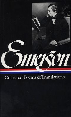 Ralph Waldo Emerson: Collected Poems and Translations
