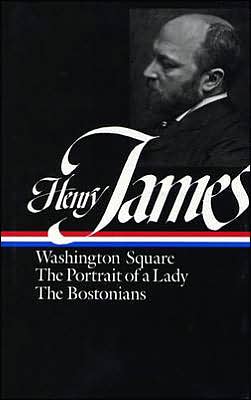 Novels 1881-1886: Washington Square, The Portrait of a Lady, The Bostonians (Library of America)
