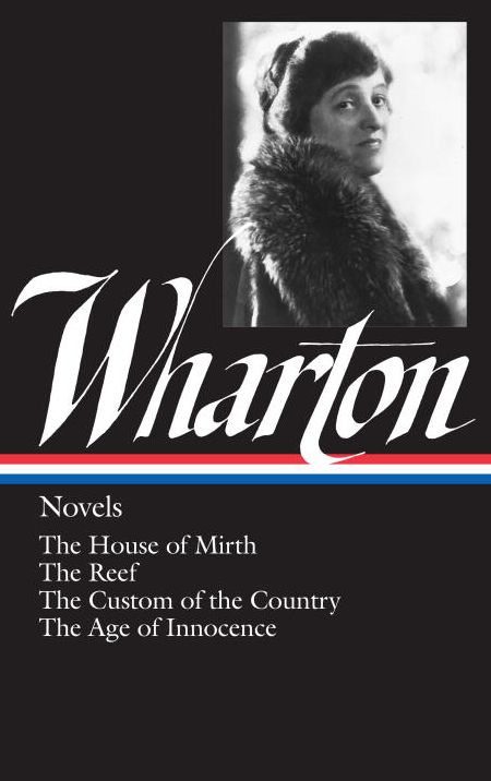 Edith Wharton: Novels (The House of Mirth, The Reef, The Custom of the Country, The Age of Innocence) (Library of America)