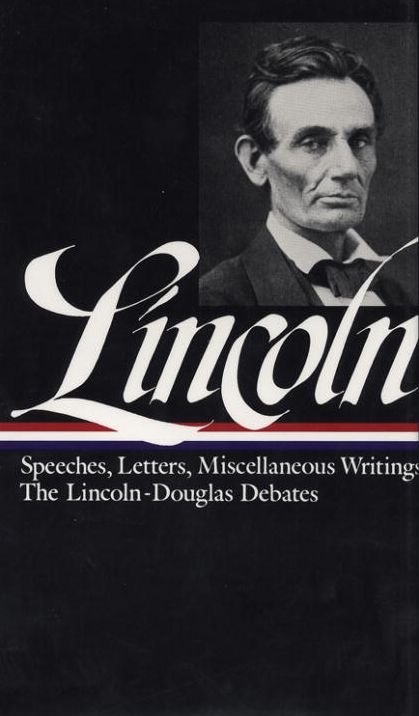 Abraham Lincoln: Speeches & Writings 1832-1858: Library of America #45