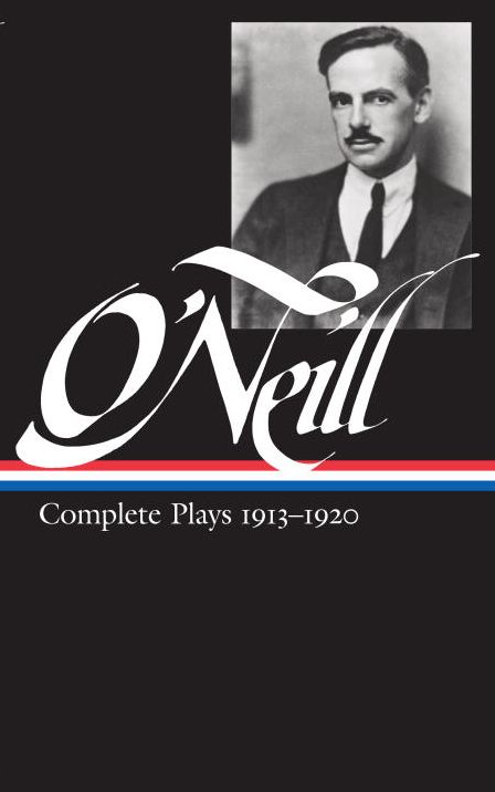 Eugene O'Neill: Complete Plays 1913-1920 (Library of America)