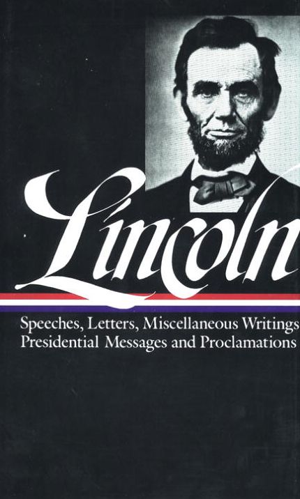Abraham Lincoln: Speeches & Writings 1859-1865: Library of America #46