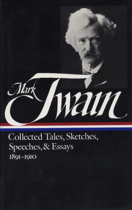 Mark Twain: Collected Tales, Sketches, Speeches, and Essays, Volume 2: 1891-1910