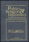 Politics, Religion and Diplomacy in Early Modern Europe: Essays in Honor of de Lamar Jensen
