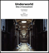 Underworld: Sites of Concealment