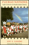 Pueblo Nations: Eight Centuries of Pueblo Indian History