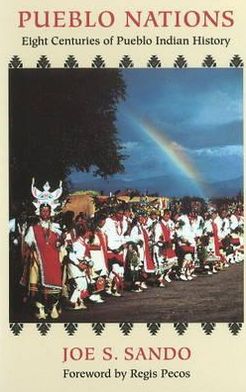 Pueblo Nations: Eight Centuries of Pueblo Indian History