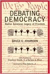 Debating Democracy: Native American Legacy of Freedom