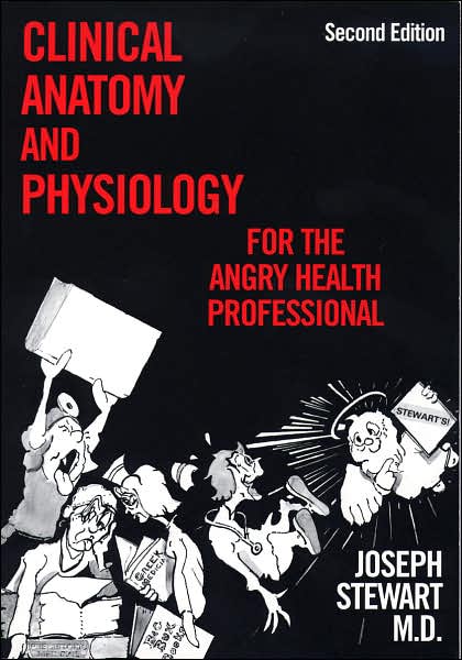 Clinical Anatomy and Physiology for the Angry Health Professional