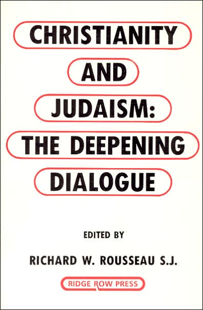 Christianity and Judaism: The Deepening Dialogue