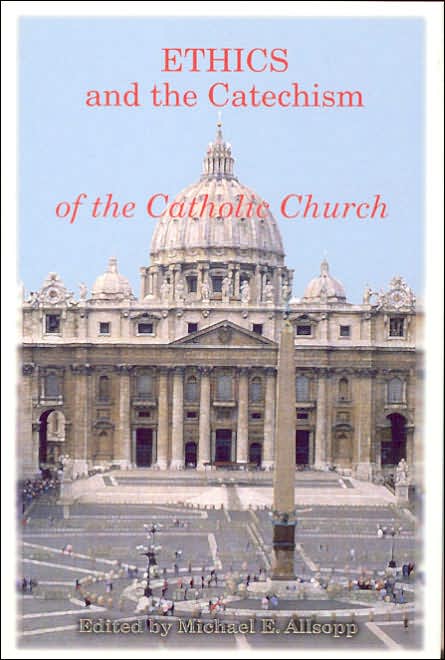 Ethics and the Catechism of the Catholic Church