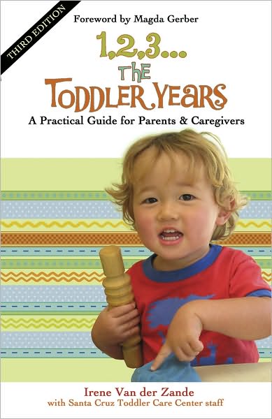 1,2,3... the Toddler Years: A Practical Guide for Parents and Caregivers