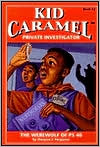 Werewolf of P.S. 40 (Kid Caramel #2)