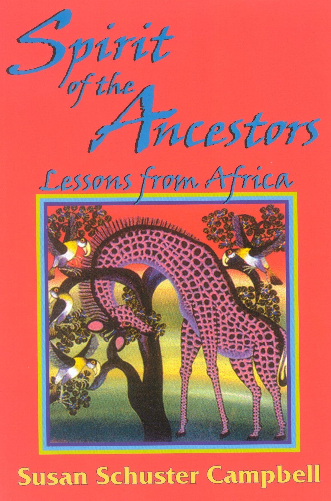 Spirit of the Ancestors: Lessons from Africa
