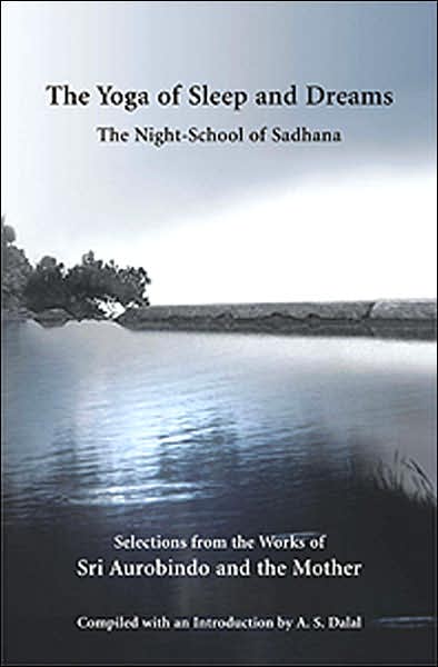 YOGA OF SLEEP AND DREAMS: THE NIGHT-SNOPOOL OF SADH