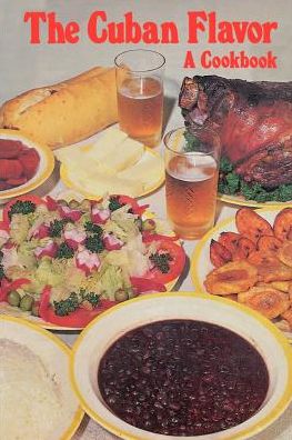 The Cuban Flavor: A Cookbook