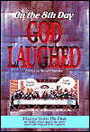 On the 8th Day God Laughed: Humor From the Door