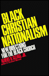 Black Christian Nationalism: New Directions for the Black Church