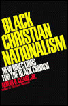 Black Christian Nationalism: New Directions for the Black Church
