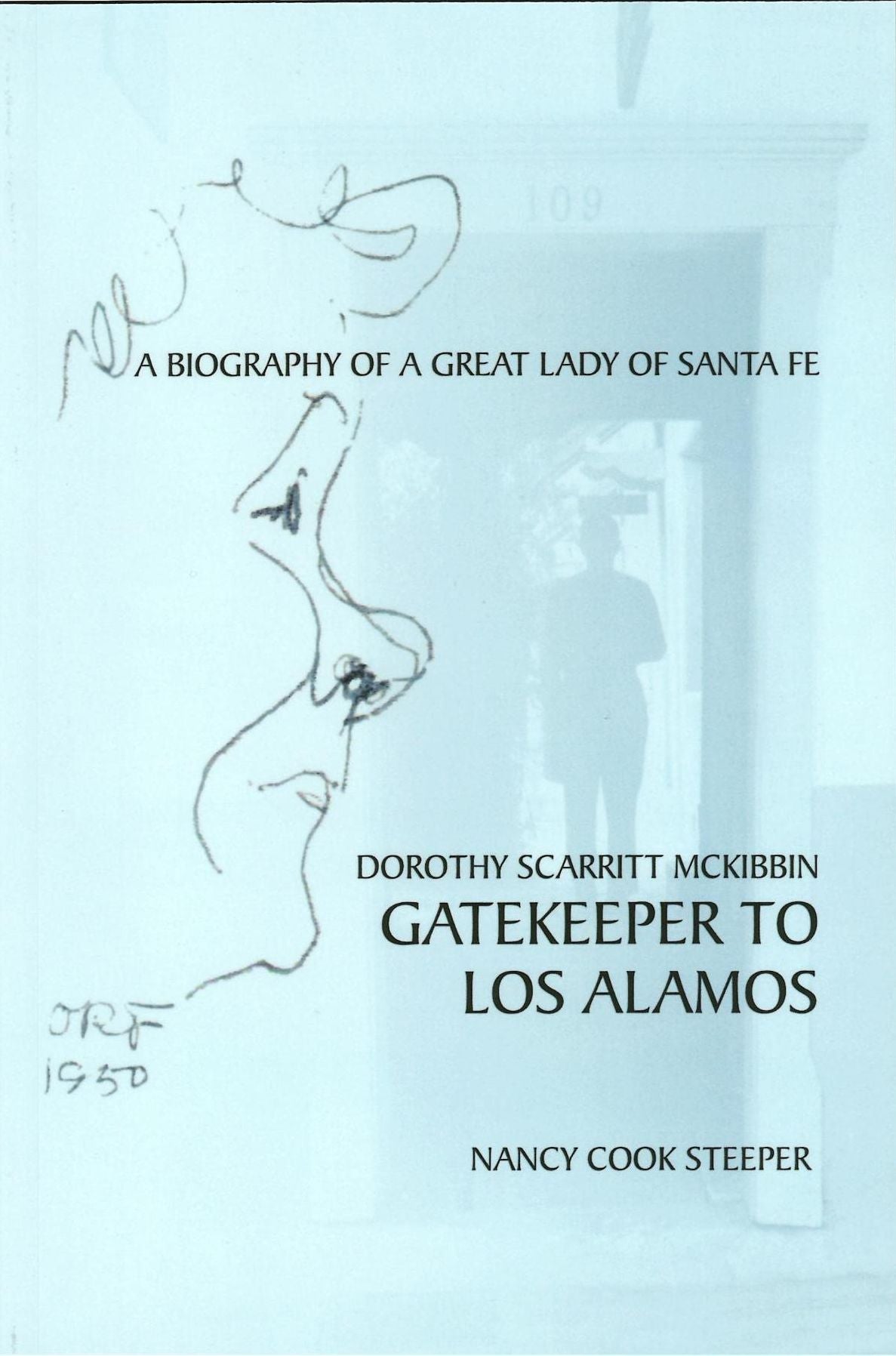 Gatekeeper to Los Alamos: Dorothy Scarritt McKibbin