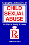 Helping the Adult Survivor of Child Sexual Abuse: For Friends, Family and Lovers