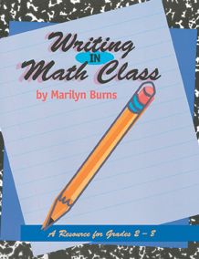 Writing in Math Class: Resource For Grades 2-8
