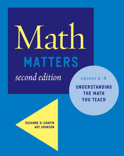 Math Matters: Understanding the Math You Teach, Grades K-8 (2nd Edition)