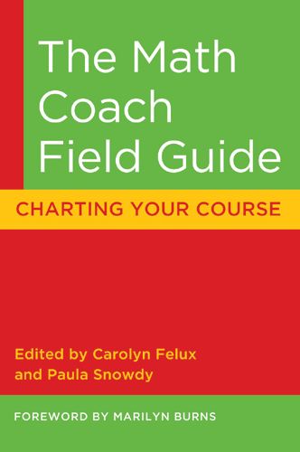 The Math Coach Field Guide: Charting Your Course